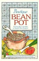 Boutique Bean Pot: Exciting Bean Varieties in Superb New Recipes 0880071966 Book Cover