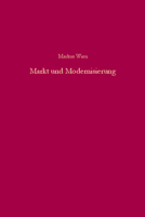 Markt Und Modernisierung: Deutsch-Bulgarische Wirtschaftsbeziehungen 1918-1944 in Ihren Konzeptionellen Grundlagen 3486580442 Book Cover