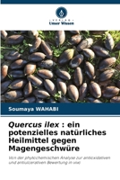 Quercus ilex: ein potenzielles natürliches Heilmittel gegen Magengeschwüre 620909225X Book Cover