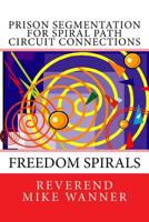 Prison Segmentation For Spiral Path Circuit Connections: Freedom Spirals 1722133740 Book Cover