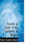 Travels In Faith From Tradition To Reason 1165150549 Book Cover