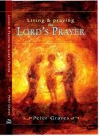 Living and Praying the Lord's Prayer 1841011827 Book Cover