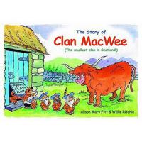 Clan Macwee: The Smallest Clan in Scotland 0956121187 Book Cover