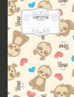 Composition Notebook: Kawaii Wide Ruled Comp Books for School - Slow Down Sloth 1797705911 Book Cover