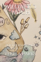 Wildwood Witch: Poetry Ramblings of a Witch B08LMZNDP6 Book Cover