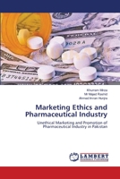 Marketing Ethics and Pharmaceutical Industry: Unethical Marketing and Promotion of Pharmaceutical Industry in Pakistan 3659103241 Book Cover