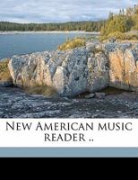 New American Music Reader, Vol. 4 (Classic Reprint) 1356108636 Book Cover
