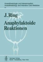 Anaphylaktoide Reaktionen: Nach Infusion Naturlicher Und Kunstlicher Kolloide 3540087532 Book Cover