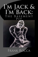 I'm Jack & I'm Back: The Basement Pit 0941223000 Book Cover
