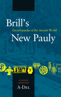 Brill's New Pauly , Encyclopaedia of the Ancient World, Classical Tradition I: A-Del (Brill's New Pauly) 9004142215 Book Cover