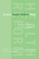 Getting Health Reform Right A Guide to Improving Performance and Equity 019537150X Book Cover