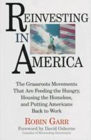 Reinvesting in America: The Grassroots Movements That Are Feeding the Hungry, Housing the Homeless, and Putting the Americans Back to Work 0201407566 Book Cover