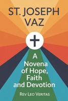 St. Joseph Vaz: A Novena of Hope, Faith and Devotion B0FNL89F63 Book Cover