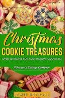 Christmas Cookie Treasures: Over 50 Recipes for Your Holiday Cookie Jar 1731562543 Book Cover