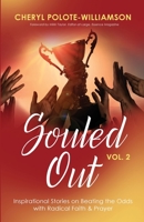 Souled Out, Volume 2: Inspirational Stories on Beating the Odds with Radical Faith & Prayer 1644843099 Book Cover