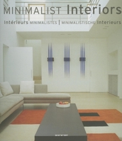 Minimalist Interiors / Interieurs Minimalistes / Minimalistische Interieurs (Evergreen) 3822841889 Book Cover