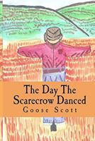 The Day the Scarecrow Danced 1521348065 Book Cover