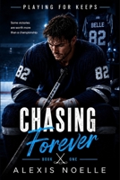 Chasing Forever (Playing For Keeps) B0HBNFDH42 Book Cover