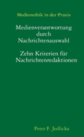 Medienethik in der Praxis: Medienverantwortung durch Nachrichtenauswahl. Zehn Kriterien für Nachrichtenredaktionen. 1471600327 Book Cover