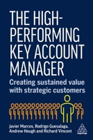 The High-Performing Key Account Manager: Creating Sustained Value with Strategic Customers 1398620300 Book Cover
