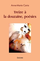 Treize à la douzaine, poésies (French Edition) 2414500565 Book Cover