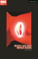 Revolt. She Said. Revolt Again. 1783197633 Book Cover