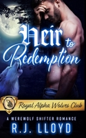 Heir to Redemption: A Werewolf Shifter Romance B08QRB3H54 Book Cover