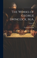 The Works of George Swincock, M.A.; Volume II 1022146505 Book Cover