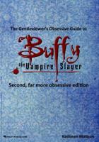 The Gentleviewer's Obsessive Guide to Buffy the Vampire Slayer 0985160012 Book Cover
