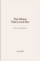 The Silence That Loved Her B0H6KBJP71 Book Cover