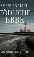 Tödliche Ebbe: Ein Nordsee-Krimi (German Edition) 3384767497 Book Cover