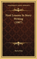 First Lessons In Story Writing (1907) 1120619939 Book Cover