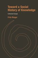 Toward a Social History of Knowledge: Collected Essays 1571812318 Book Cover