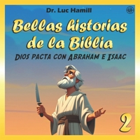 Bellas historias de la Biblia 2: Dios pacta con Abraham e Isaac (Spanish Edition) B0F3T4R7XF Book Cover