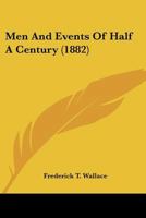 Men and Events of Half a Century 1015259936 Book Cover