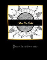 Colour Me Calm: Because life's better in colour. B0BB5Z9FVX Book Cover