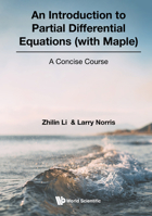 Introduction to Partial Differential Equations (with Maple), an - A Concise Course 9811228620 Book Cover