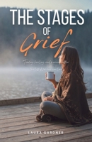 The Stages of Grief: Finding Healing and Meaning after the Loss of Someone You Love B0FB95YLG2 Book Cover