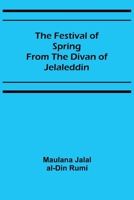 The Festival of Spring from the Divan of Jelaleddin 9355756143 Book Cover