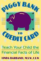 Piggy Bank to Credit Card: Teach Your Child the Financial Facts of Life 0517880490 Book Cover