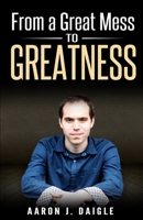 From a Great Mess to Greatness 154103581X Book Cover