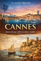 CANNES: Storia di una città tra mito e realtà (Italian Edition) B0GKP25YV1 Book Cover