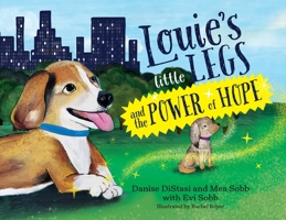 Louie's Little Legs and The Power of Hope B0FPVNSD7Y Book Cover