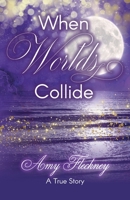 When Worlds Collide 1739097017 Book Cover