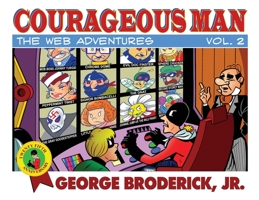 Courageous Man: The Web Adventures, vol. 2 1929515561 Book Cover