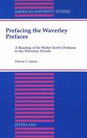 Prefacing the Waverley Prefaces: A Reading of Sir Walter Scott Prefaces to the Waverley Novels 0820416118 Book Cover