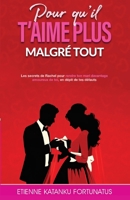 Pour qu'il t'aime plus malgré tout: Secrets de Rachel pour que ton mari t'aime davantage en dépit de tes défauts (French Edition) B0CTV6FVR2 Book Cover