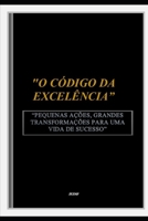 "O CÓDIGO DA EXCELÊNCIA" (Portuguese Edition) B0DXZ9W8RT Book Cover