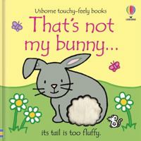 That's Not My Bunny: Its Tail Is Too Fluffy (Touchy-Feely Board Books) 0794532160 Book Cover