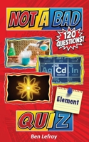 Not A Bad Element Quiz B0H6WDB6QL Book Cover
